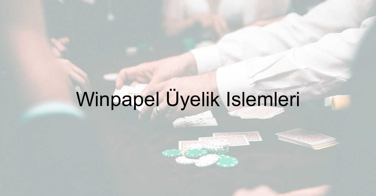 Winpapel üyelik işlemleri